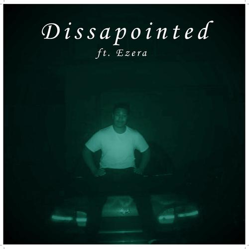 Dissapointed (feat. Ezra.C) [Explicit]