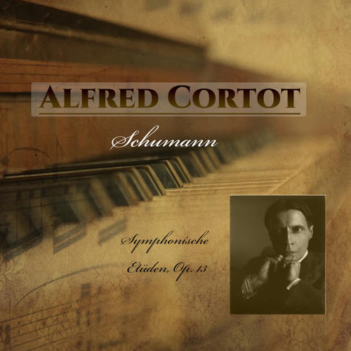 Alfred Cortot - Schumann, Symphonische Etüden, Op. 13