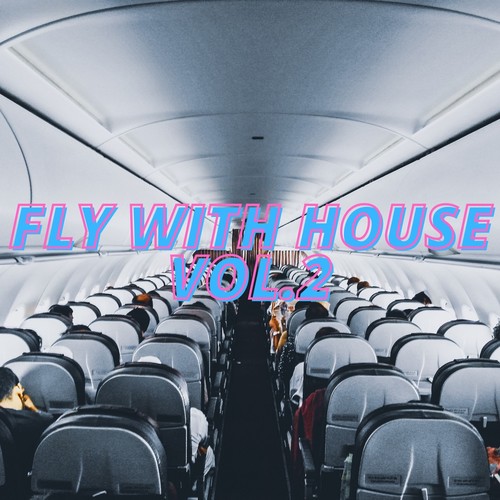 Fly with House Vol.2