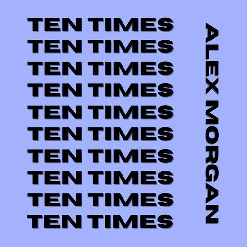 Ten Times (Explicit)