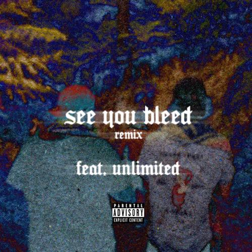 See You Bleed (feat. UNLIMITED) [Explicit]