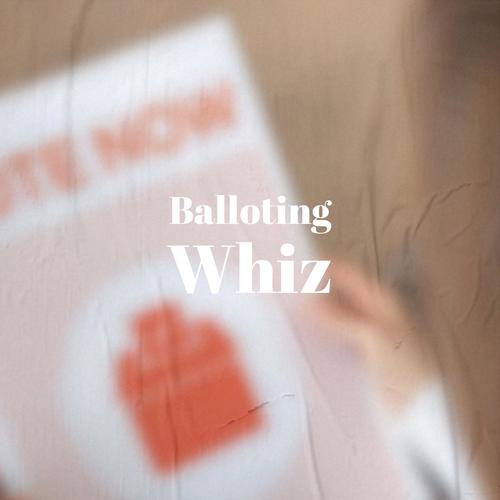 Balloting Whiz