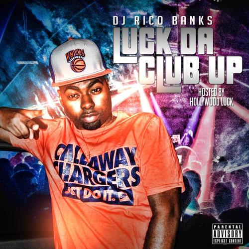 Luck Da Club Up (Hosted By Hollywood Luck)