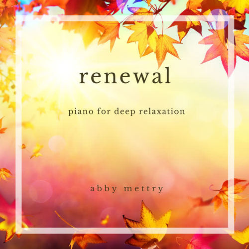 Renewal: Piano for Deep Relaxation