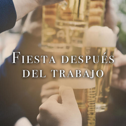 Fiesta Después Del Trabajo (Explicit)