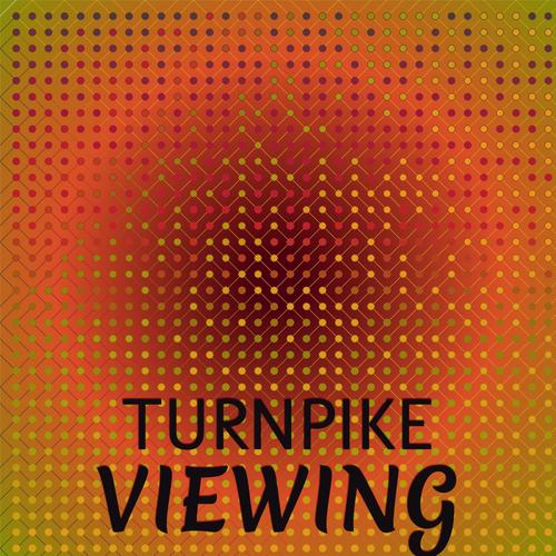 Turnpike Viewing