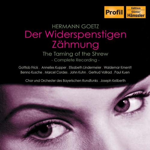 GOETZ: Der Widerspenstigen Zahmung (The Taming of the Shrew)