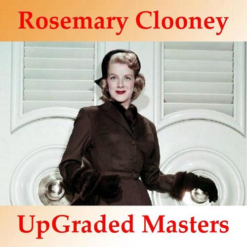 Rosemary Clooney UpGraded Masters (All Tracks Remastered)