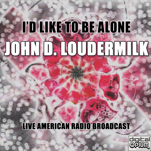 I'd Like To Be Alone (Live)