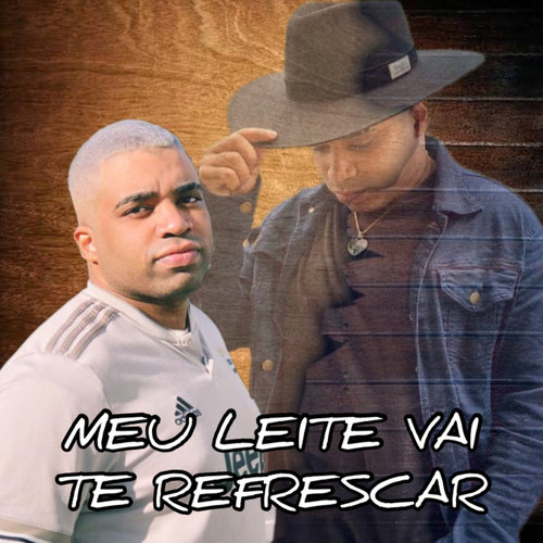 Meu Leite Vai Te Refrescar (Explicit)