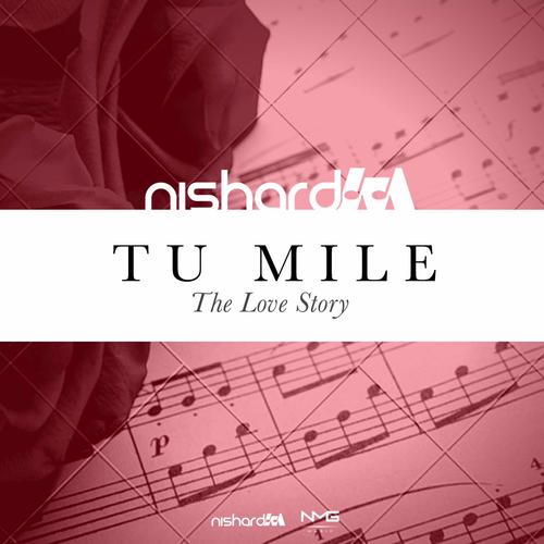 Tu Mile (The Love Story)