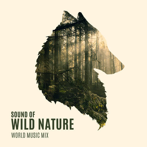 Sound of Wild Nature – World Music Mix