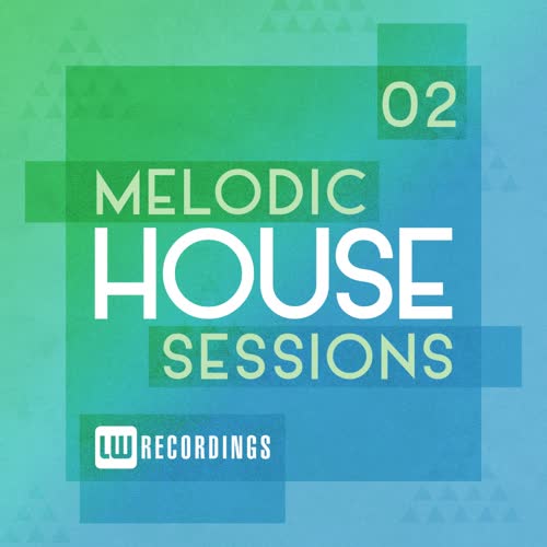 Melodic House Sessions, Vol. 2