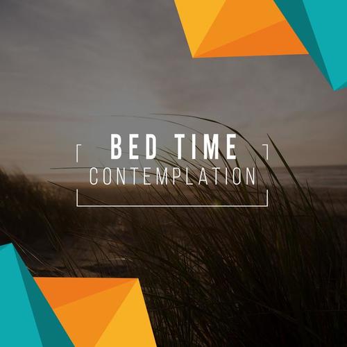 #Bed Time Contemplation