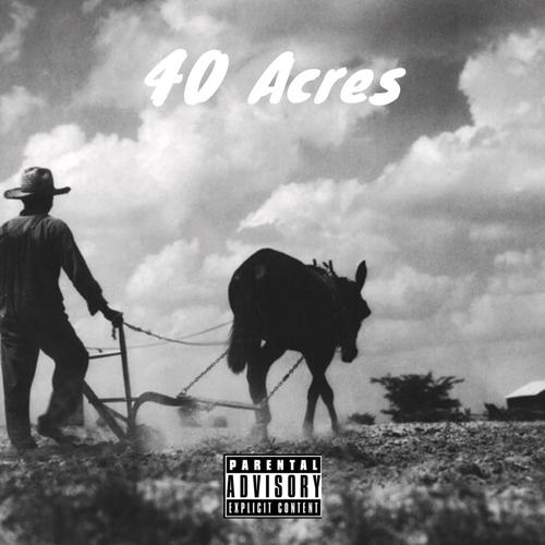 40 Acres (Explicit)