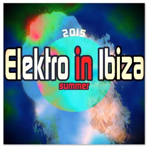 Elektro in Ibiza Summer 2015 (Top 40 Dance Charts)