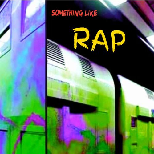 SOMETHING LIKE RAP