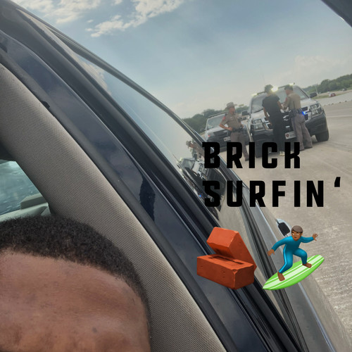 Brick Surfin (Explicit)