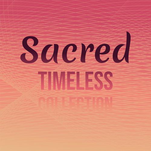 Sacred Timeless Collection