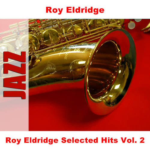 Roy Eldridge Selected Hits Vol. 2