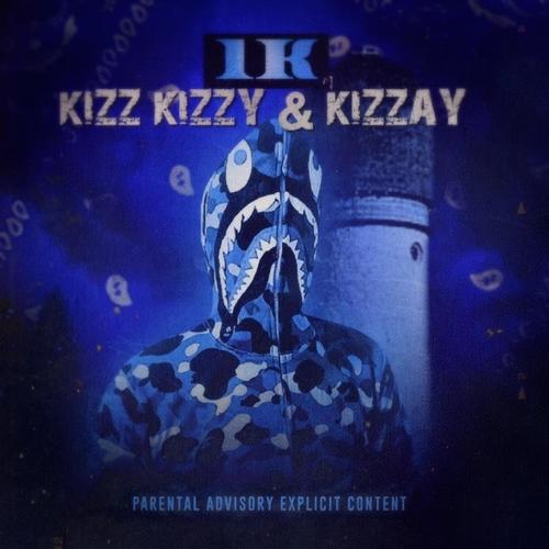 Kizz Kizzy & Kizzay Ep (Explicit)