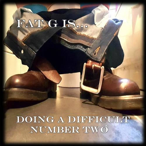 Fat G Is... Doing a Difficult Number Two (Explicit)