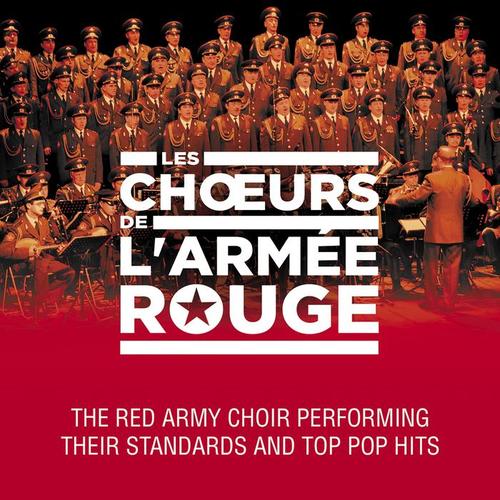 Les chœurs de l'Armée Rouge (The Red Army Choir : Their Standards and Top Pop Hits)