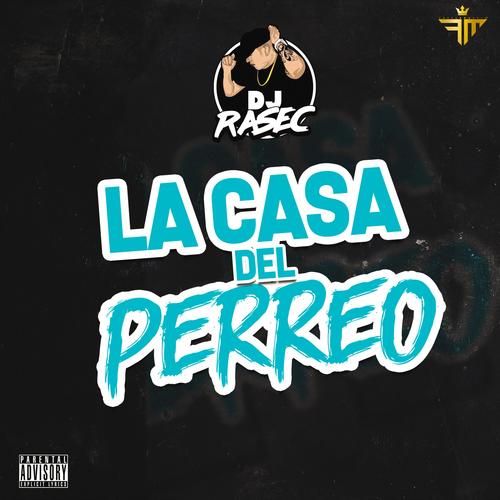 La Casa Del Perreo (Explicit)