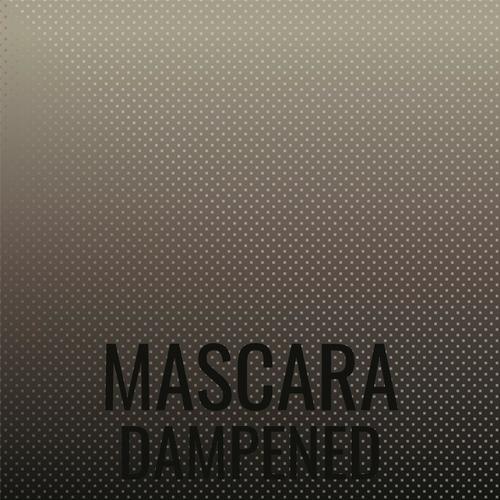 Mascara Dampened