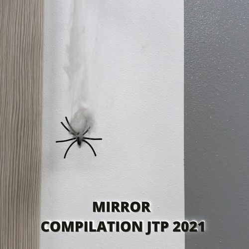 MIRROR COMPILATION JTP 2021 (Explicit)