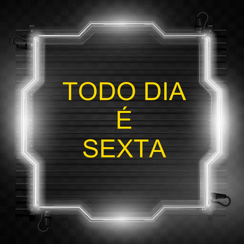 Todo Dia É Sexta (Explicit)