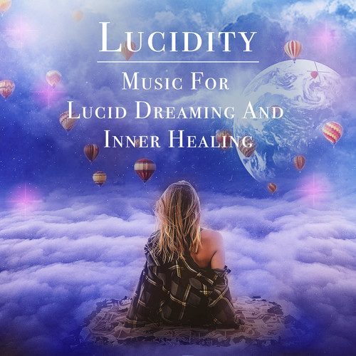 Lucidity - Music for Lucid Dreaming and Inner Healing