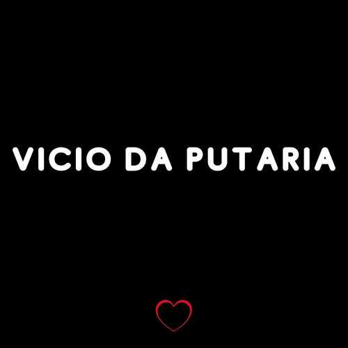 Vício da Putaria (Explicit)