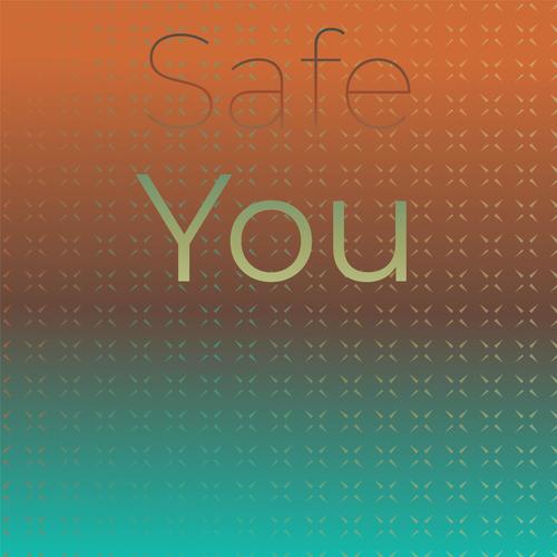 Safe You