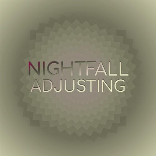 Nightfall Adjusting