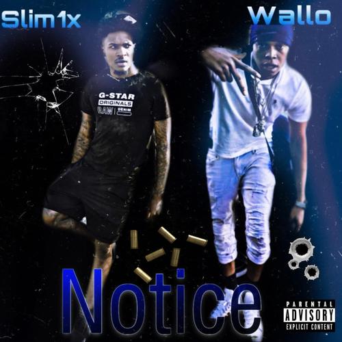 Notice (feat. Slim1x) [Explicit]