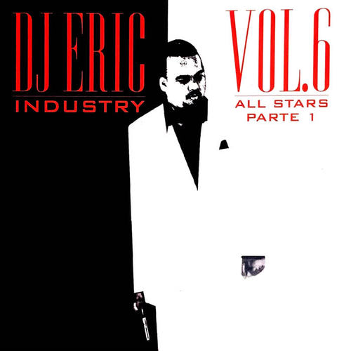 Dj Eric Industry, Vol. 6 All Stars Parte 1 (Explicit)