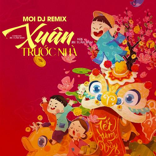 Xuân Trước Nhà (Remix)