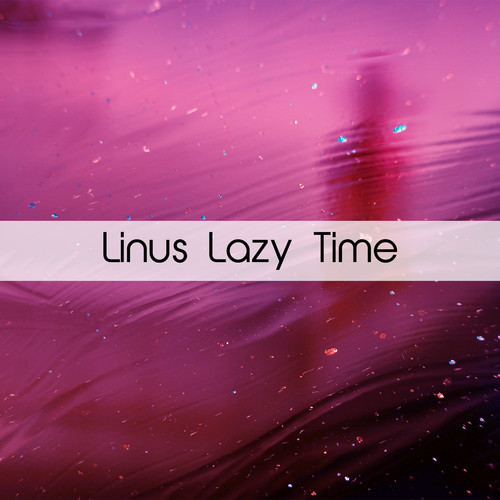 Linus Lazy Time