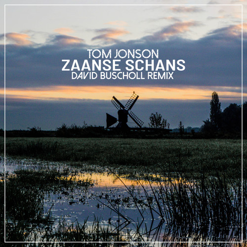 Zaanse Schans (David Buscholl Remix)