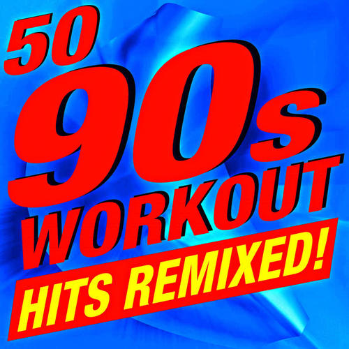 50 90s Workout: Hits Remixed!