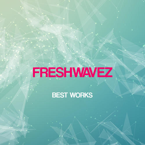 Freshwavez Best Works