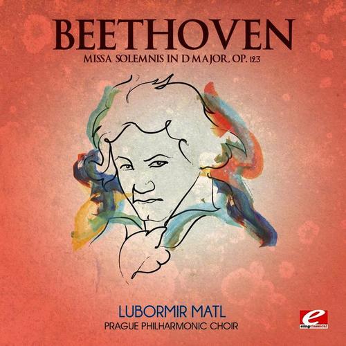 Beethoven: Missa Solemnis in D Major, Op. 123 (Digitally Remastered)