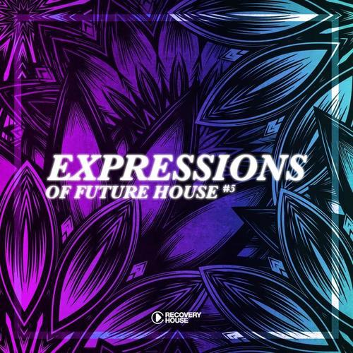 Expressions Of Future House, Vol. 5