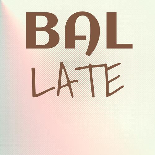 Bal Late