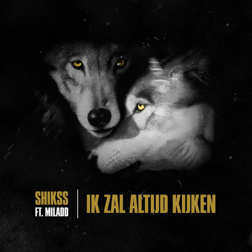 Ik Zal Altijd Kijken (feat. Miladd) [Explicit]