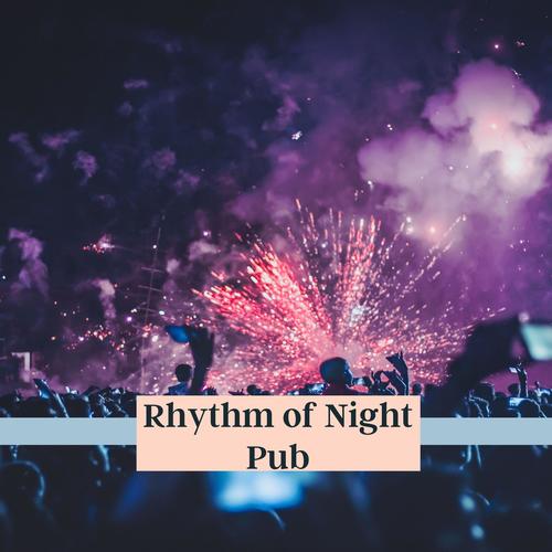 Rhythm Of Night Pub