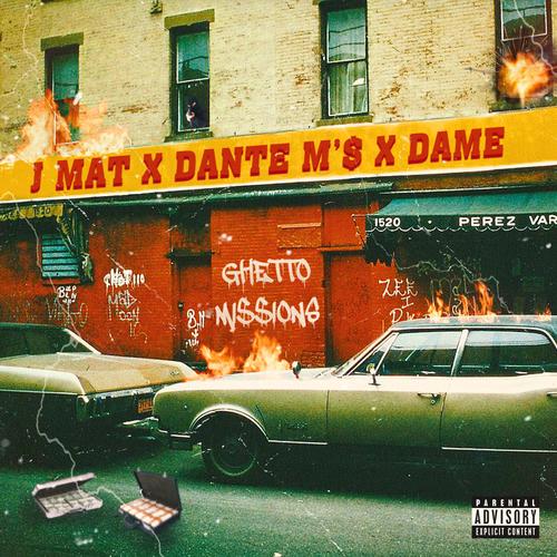 GHETTO Mi$$iONS (feat. J Mat, Dante M's & Dame) [Explicit]