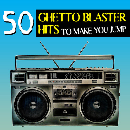 50 Ghetto Blaster Hits To Make You Jump!