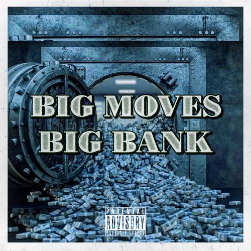 Big Moves Big Bank (Explicit)